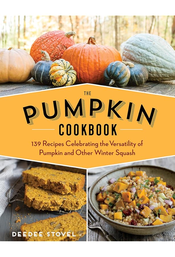 The Squash and Pumpkin Cookbook: Gourd-geous recipes to celebrate